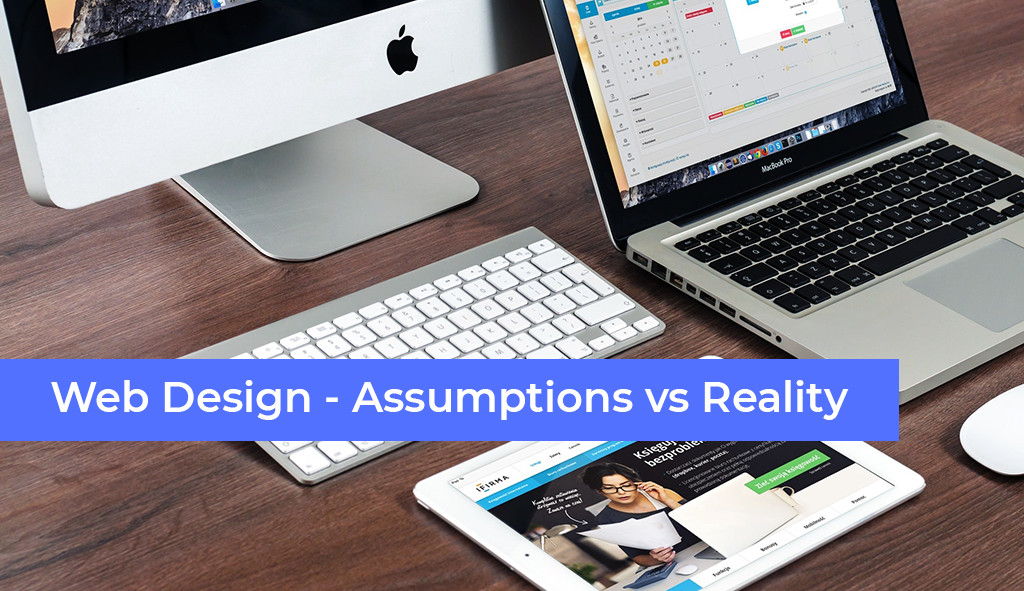 Web design - assumptions vs reality- web design jacksonville