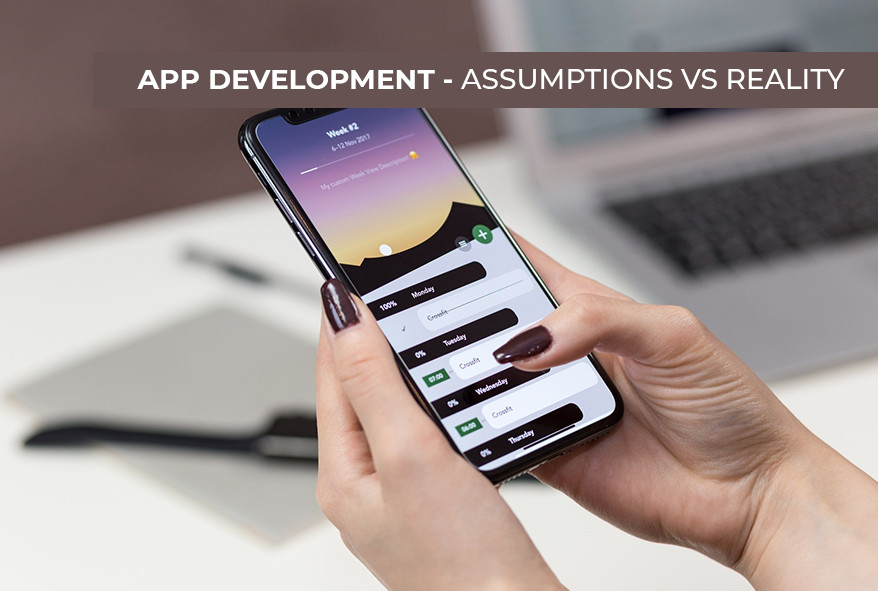 App Development - Assumptions vs Reality