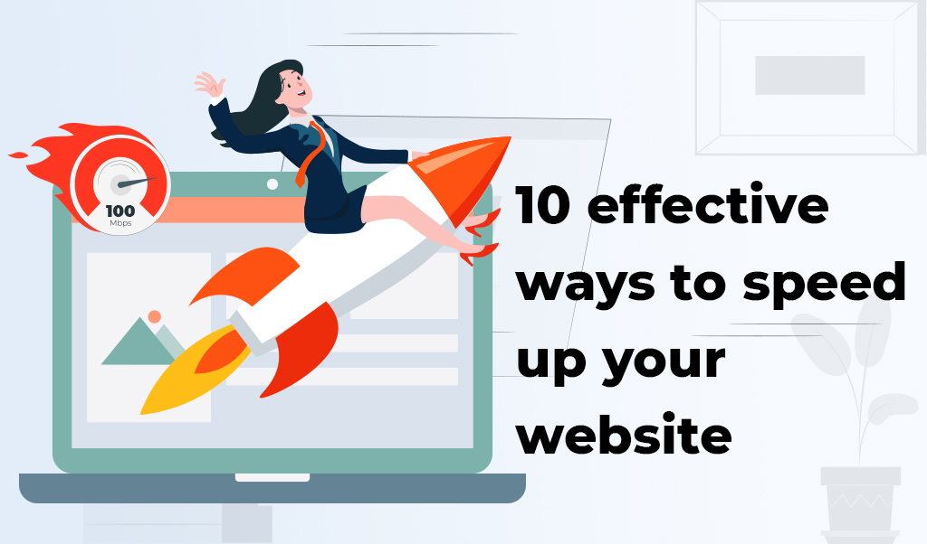 10 Effective Ways To Speed-Up Your Website