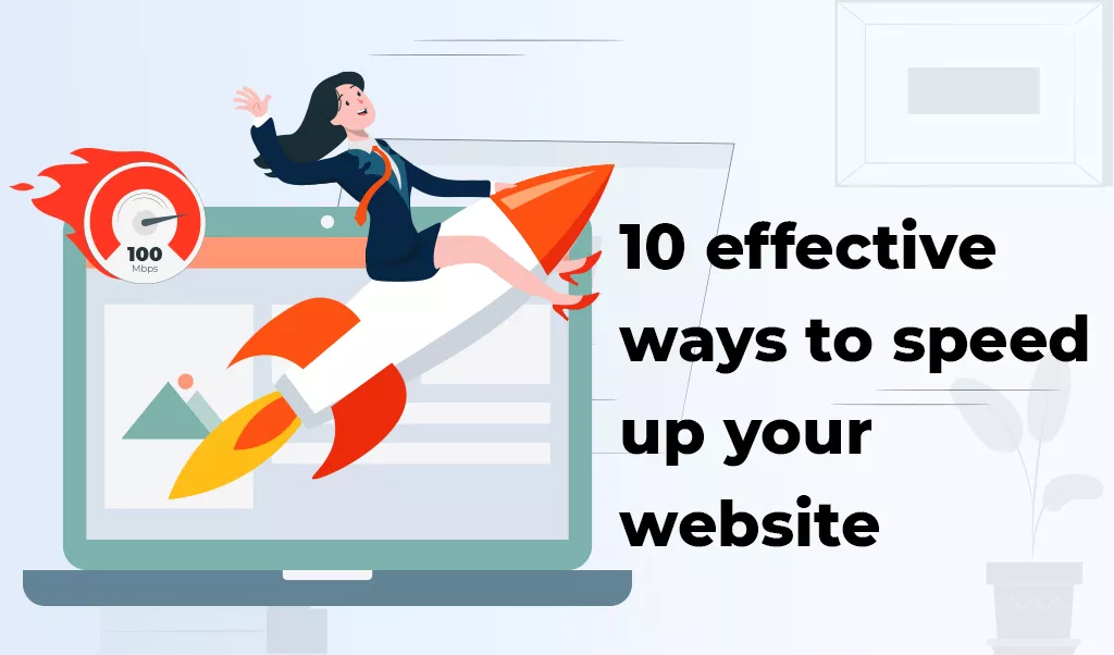 10 Effective Ways To Speed-Up Your Website