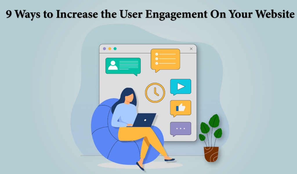 9 Ways to increase the user engagement on your website