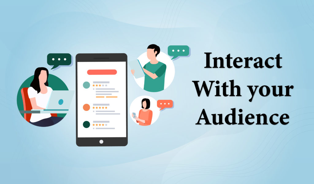 Interact with your audience