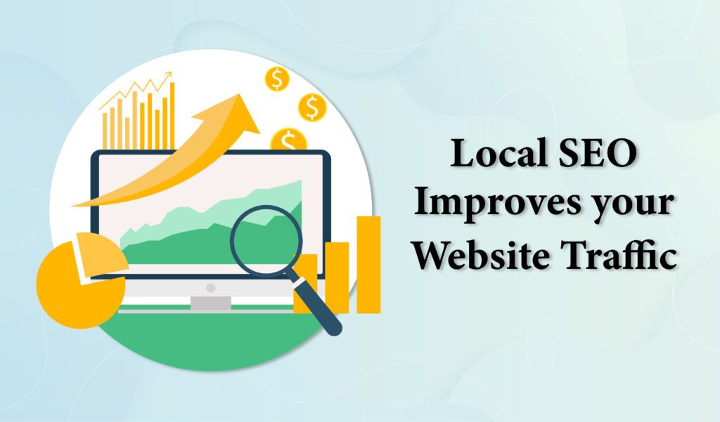Local SEO improves your website traffic