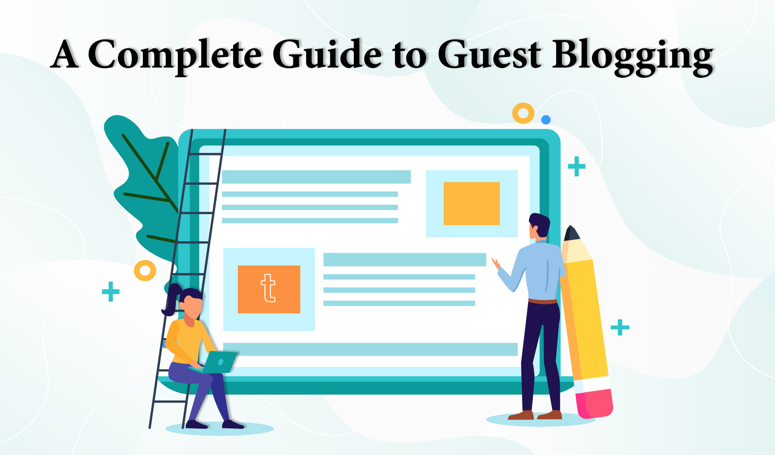 A Complete Guide to Guest Blogging