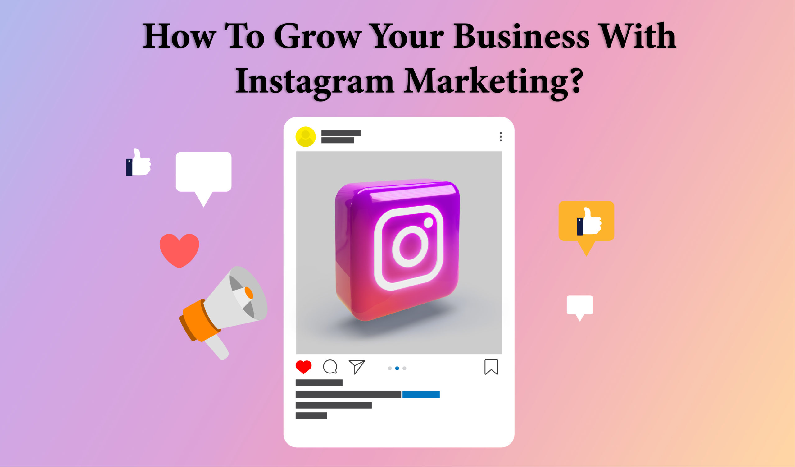HOW TO GROW YOUR BUSINESS WITH INSTAGRAM MARKETING?