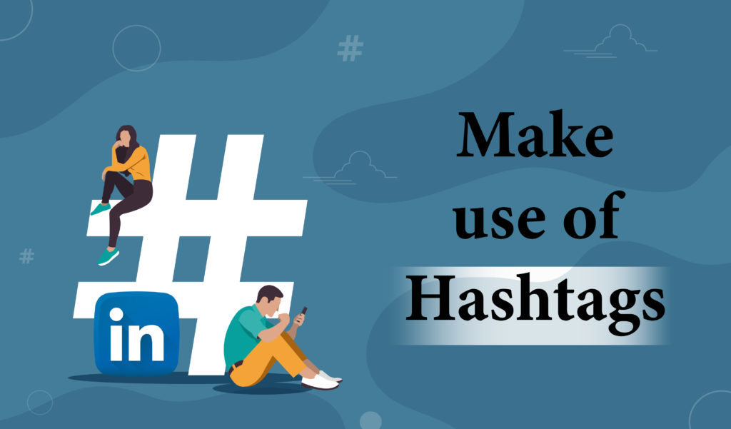 Make use of hashtags