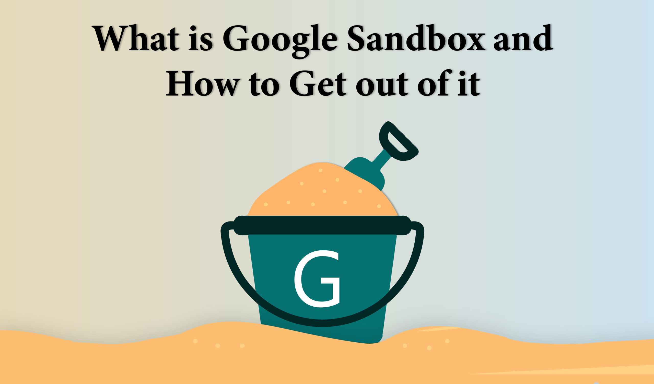 What is Google Sandbox and how to get out of it?