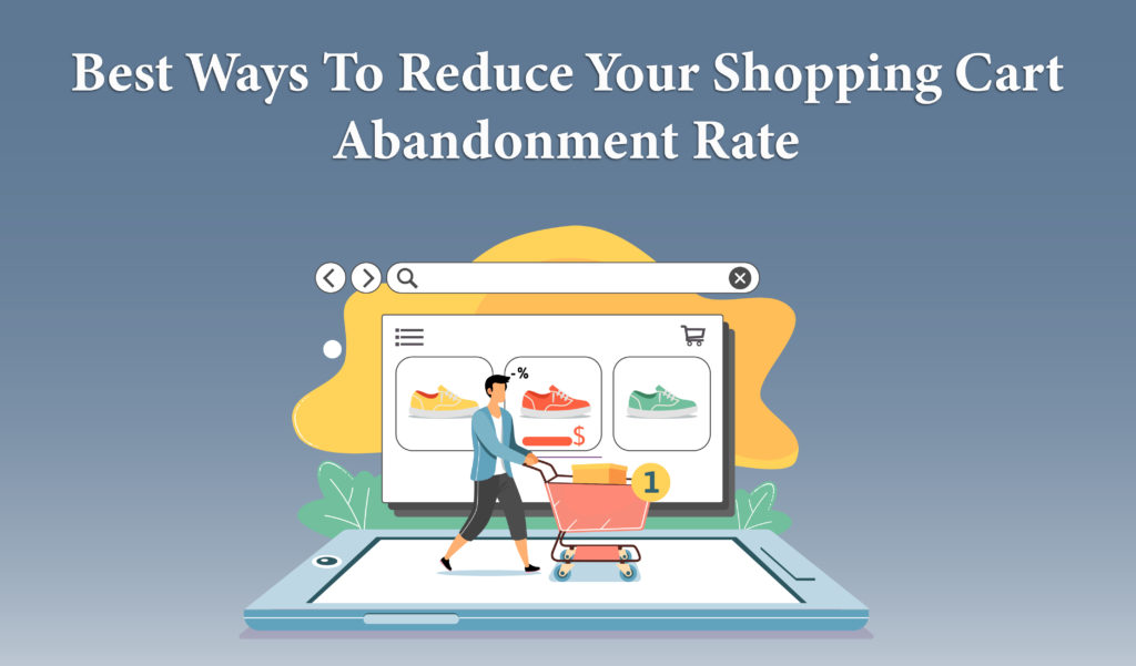 Best Ways to reduce your Shopping Cart Abandonment Rate