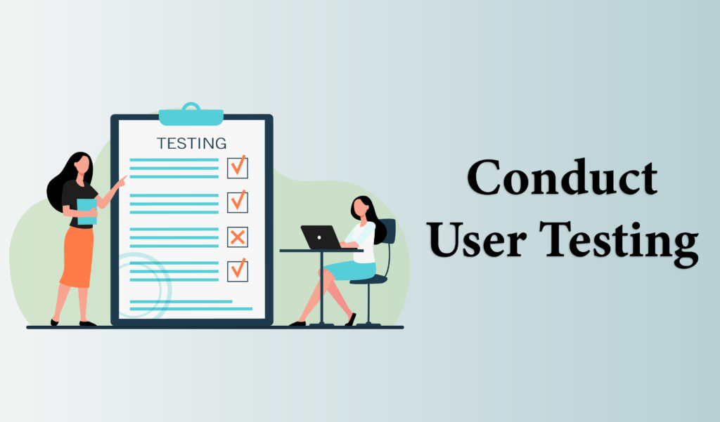 Conduct user testing