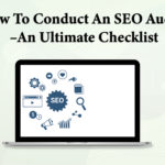 How to Conduct an SEO Audit –An Ultimate Checklist