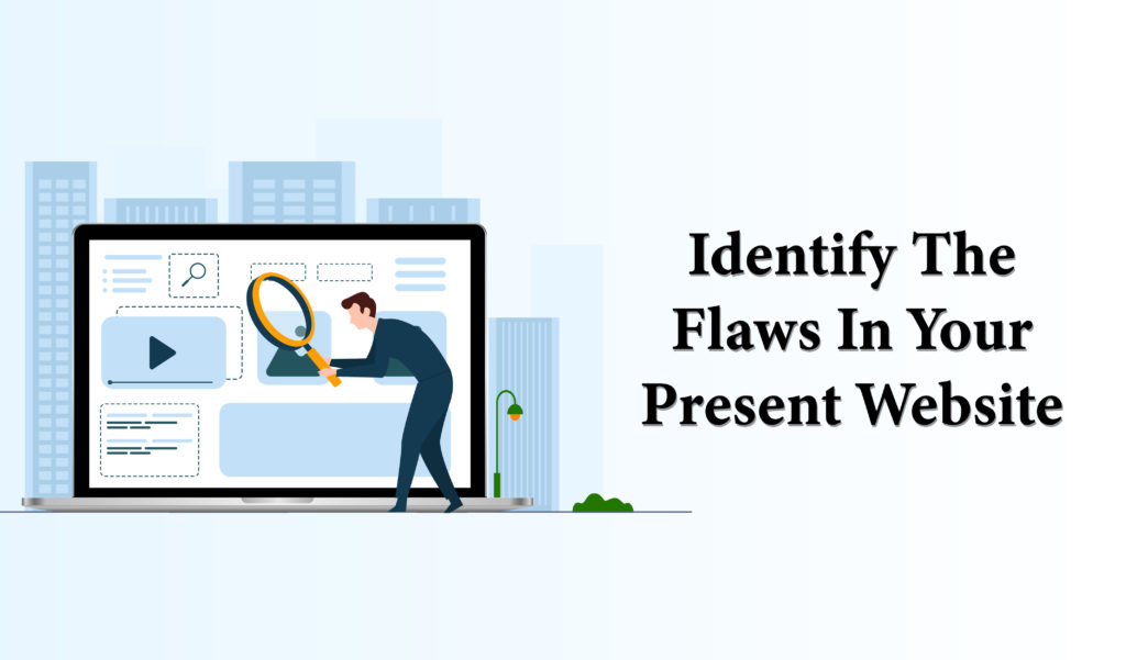 Identify the flaws in your present website
