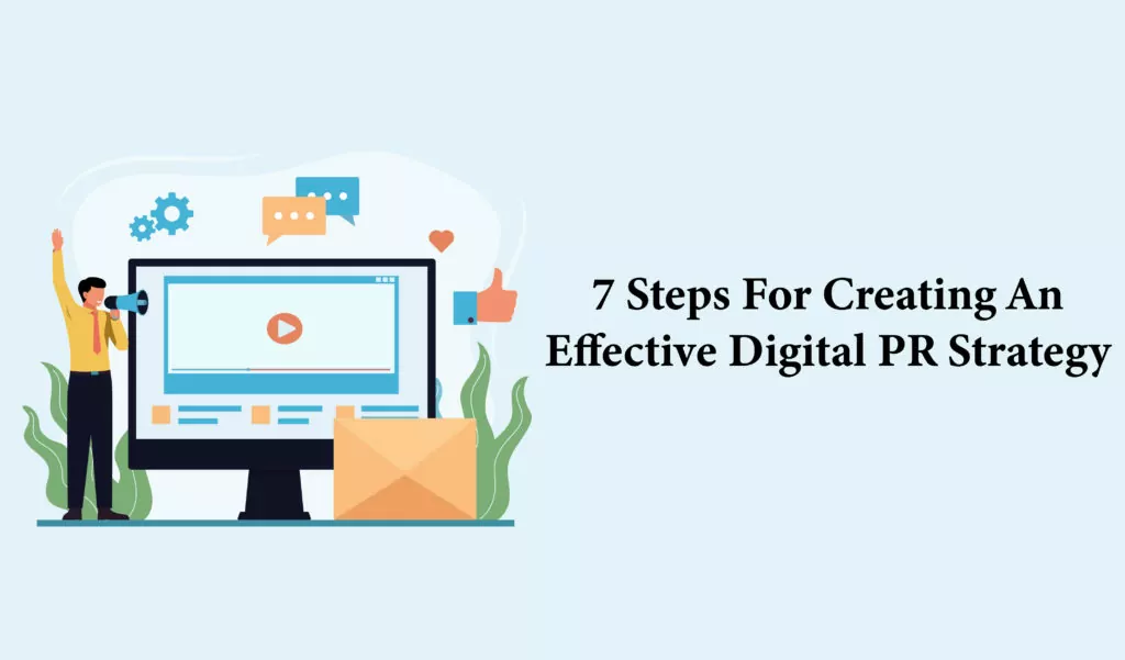 7 Steps for Creating an Effective Digital PR Strategy