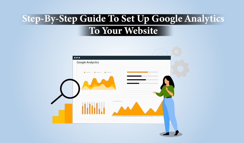 step-by-step guide to set up Google analytics to your website