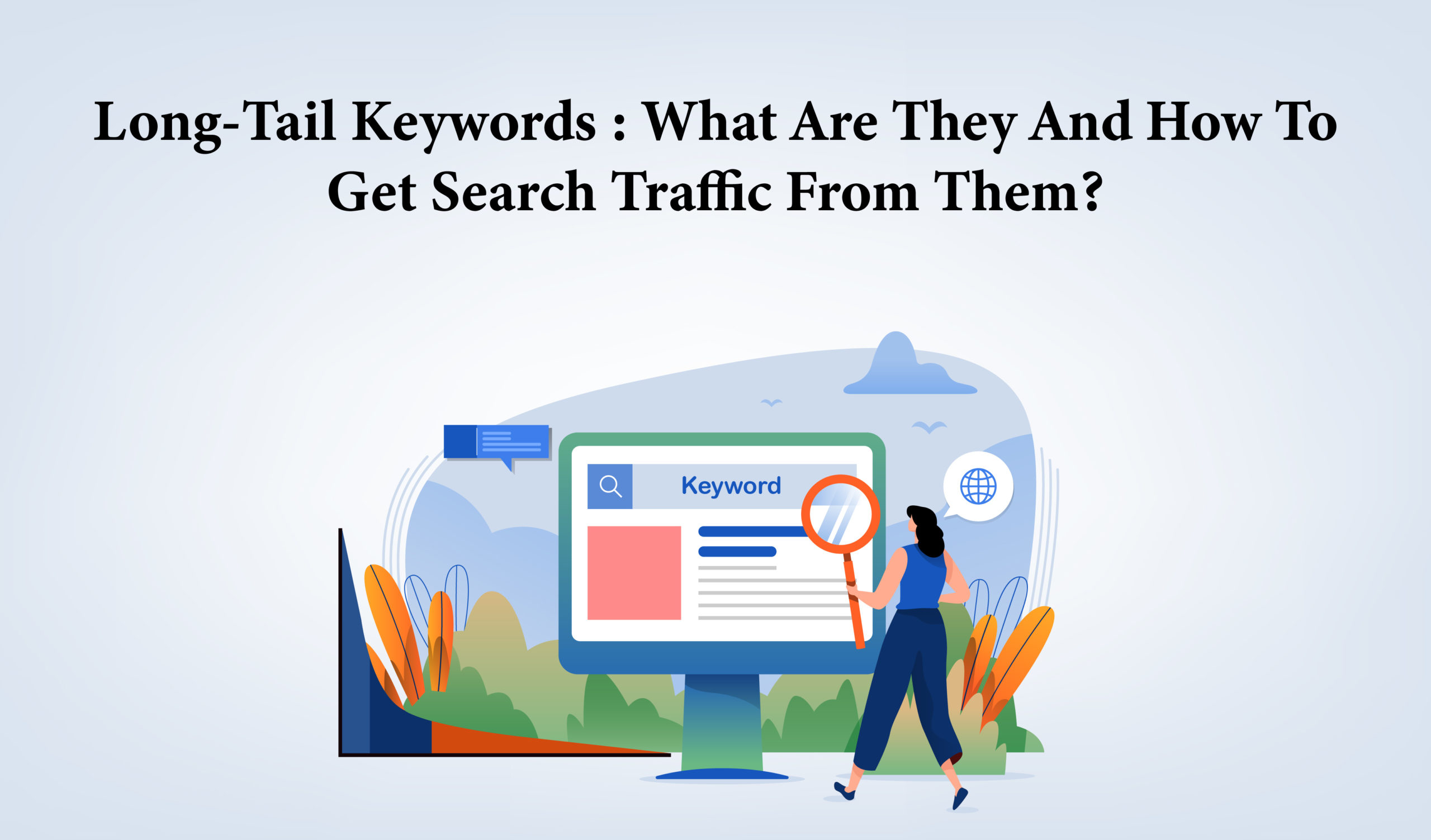 Long-tail keywords: What are they and how to get Search traffic from them?
