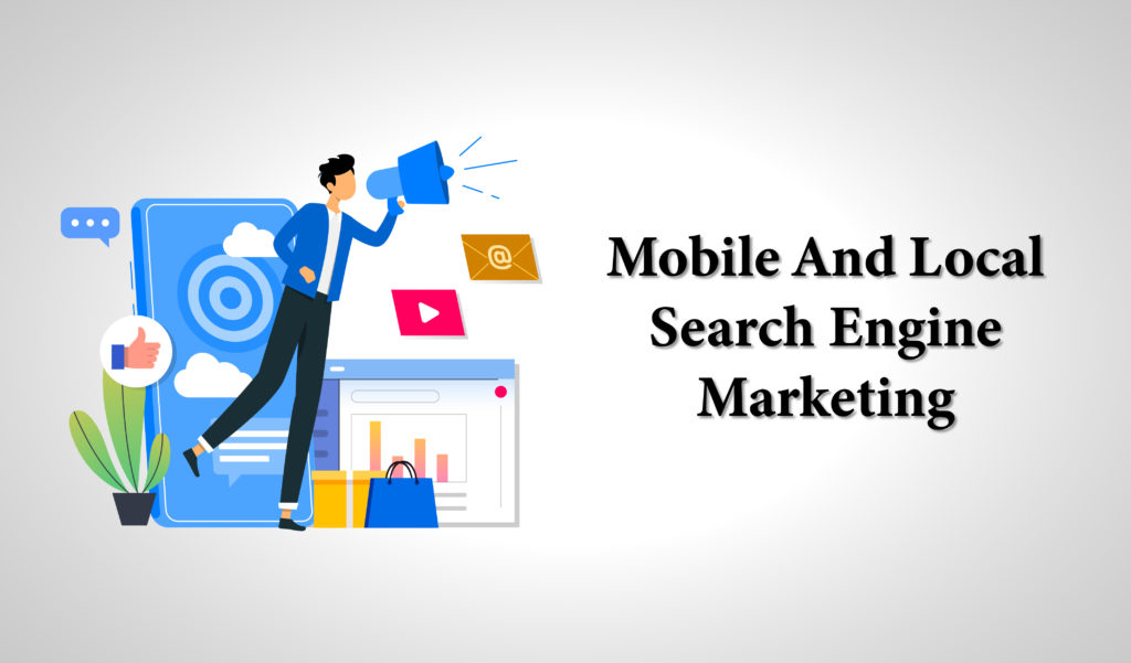 Mobile and Local search engine marketing