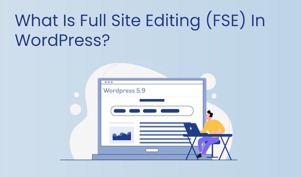 What is Full Site editing (FSE) in WordPress