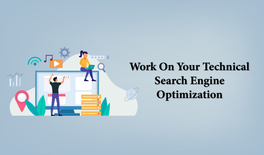 Work on Your Technical search engine optimization