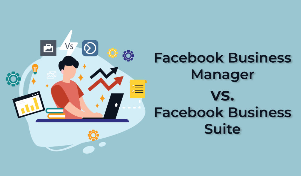 Facebook Business Manager vs. Facebook Business Suite