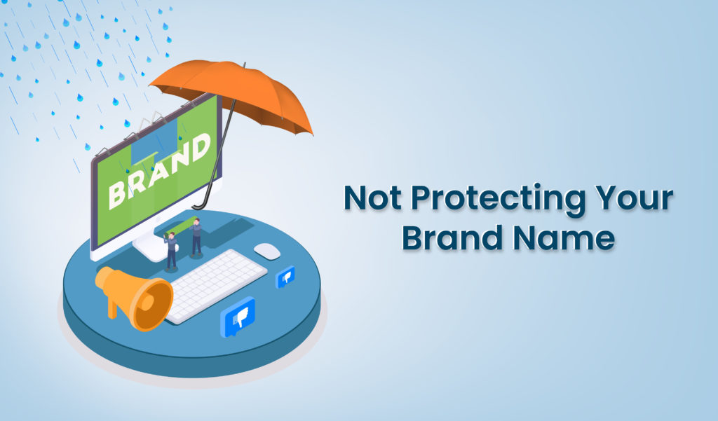 Not Protecting Your Brand Name
