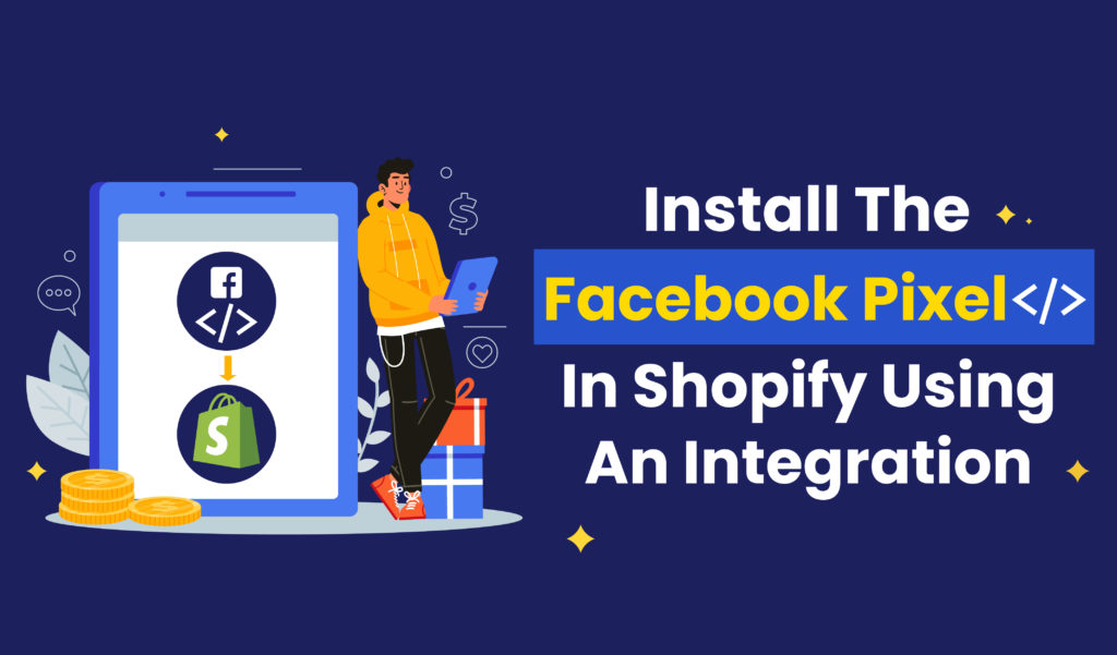 Install the Facebook Pixel in Shopify using an integration