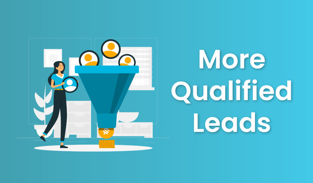 More qualified leads