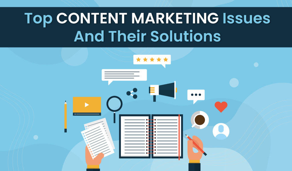 Top Content Marketing issues and their solutions