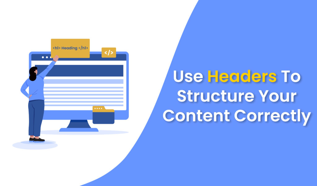 Structure Your Content Correctly With The Use Of Headers