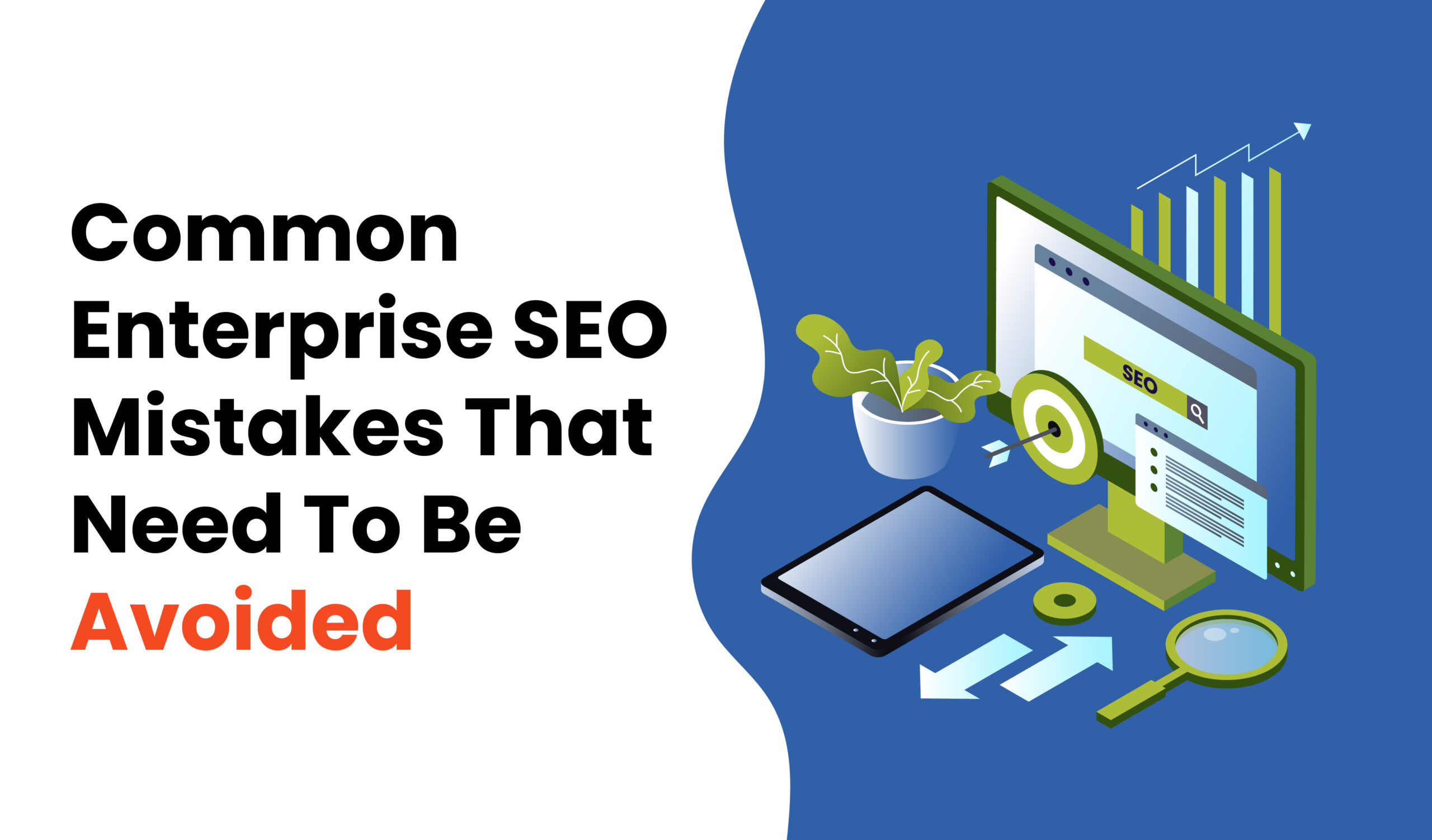 Common Enterprise SEO mistakes that need to be avoided
