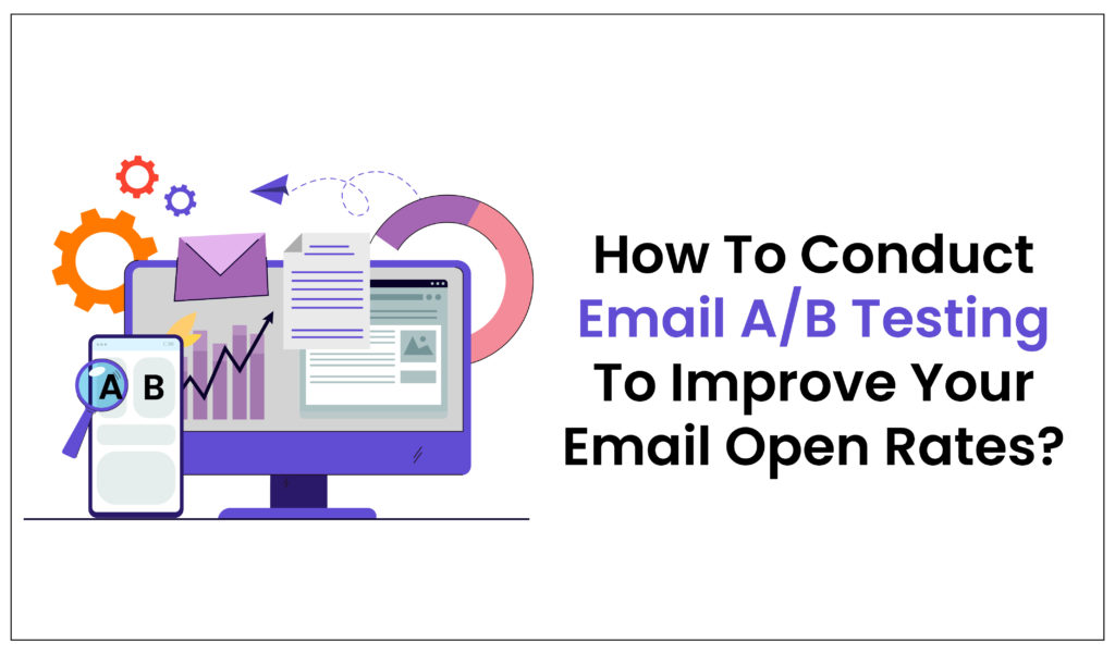 How to Conduct email AB testing to improve your email open rates