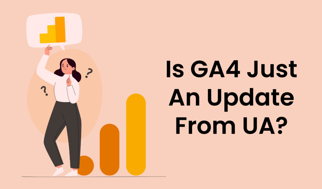 Is GA4 just an update from UA
