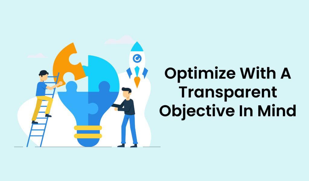 Optimize with a transparent Objective in Mind