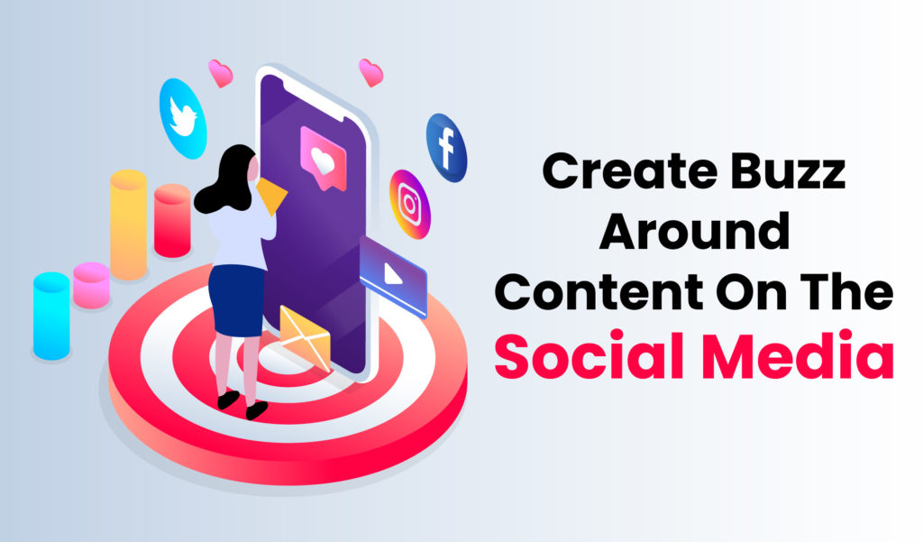 Create buzz around the content on the social media