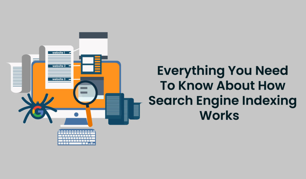 Everything you need to know about how search engine indexing works