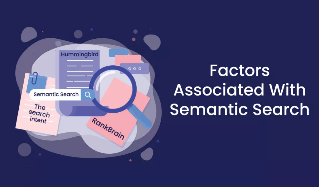 Factors associated with Semantic Search
