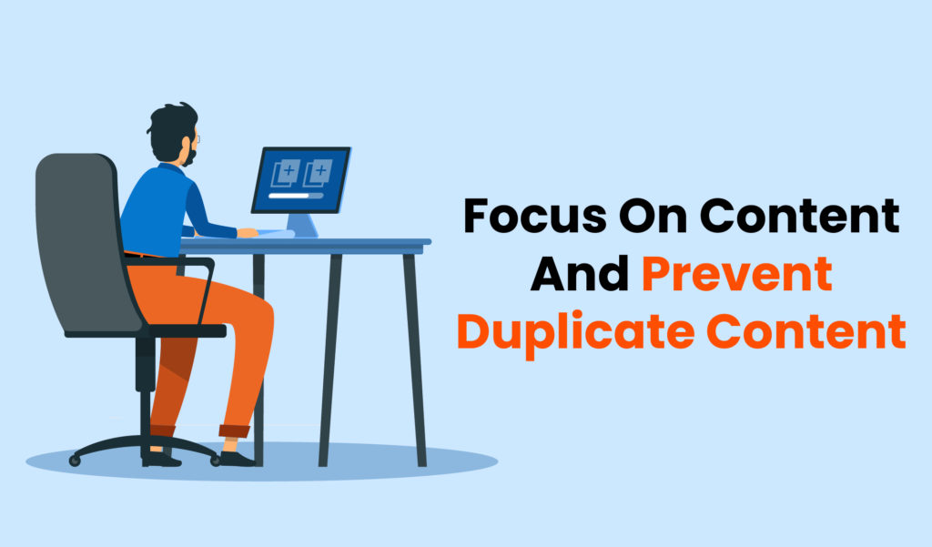 Focus on content and prevent duplicate content