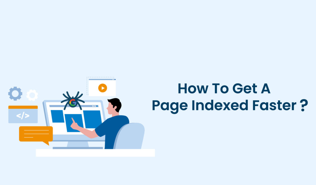 How To Get A Page Indexed Faster