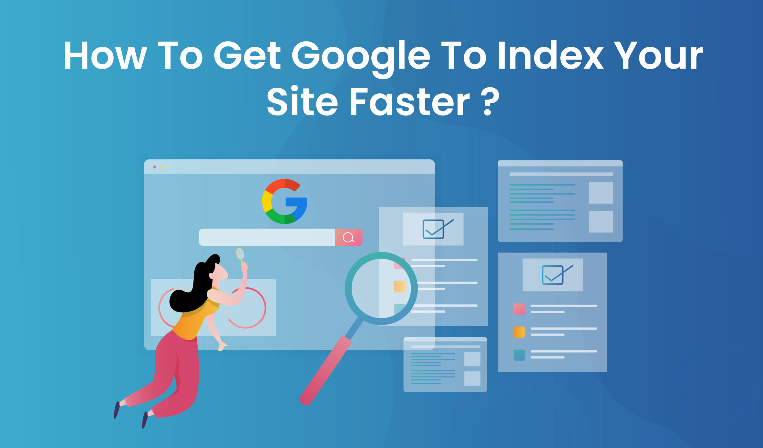 How to get Google to Index your site faster?