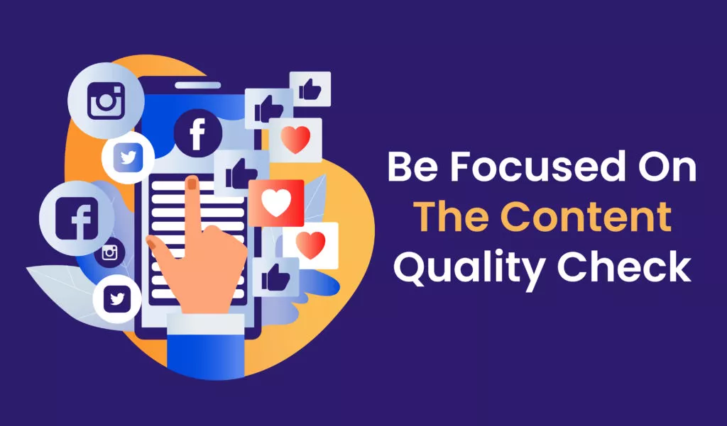 Be focused on the content quality check