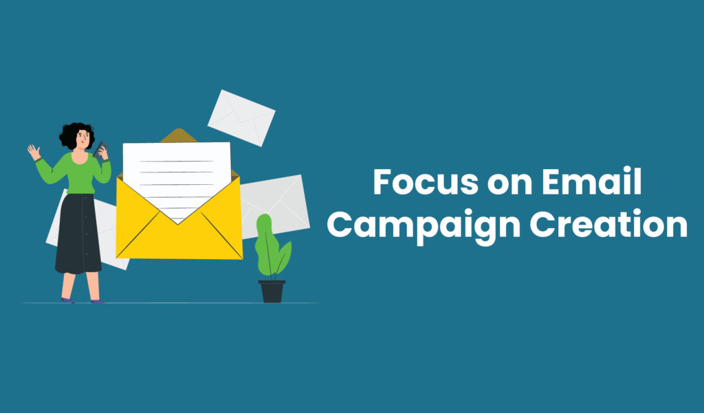 Focus on Email Campaign Creation