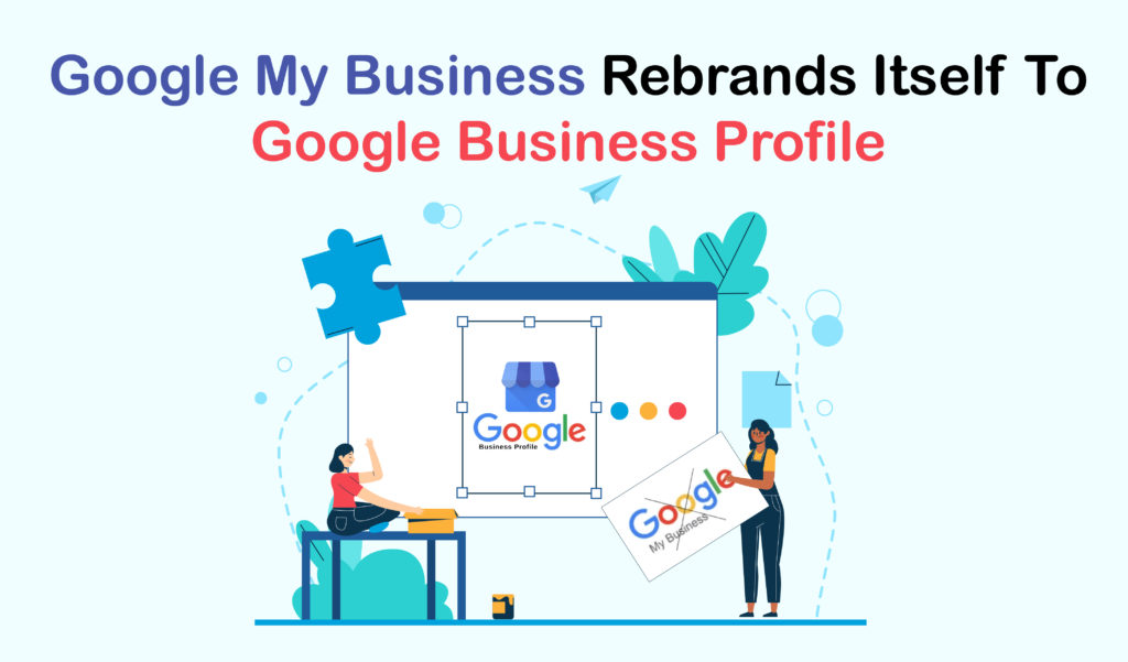 Google My Business (GMB) rebrands itself to the Google Business Profile (GBP)