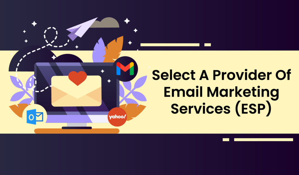 Select a provider of email marketing services (ESP)