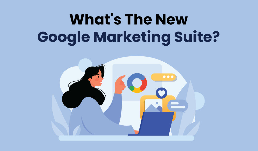 What is new Google Marketing Suite