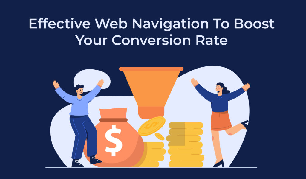 Effective web navigation to boost your conversion rate