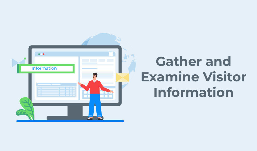Gather and examine visitor information
