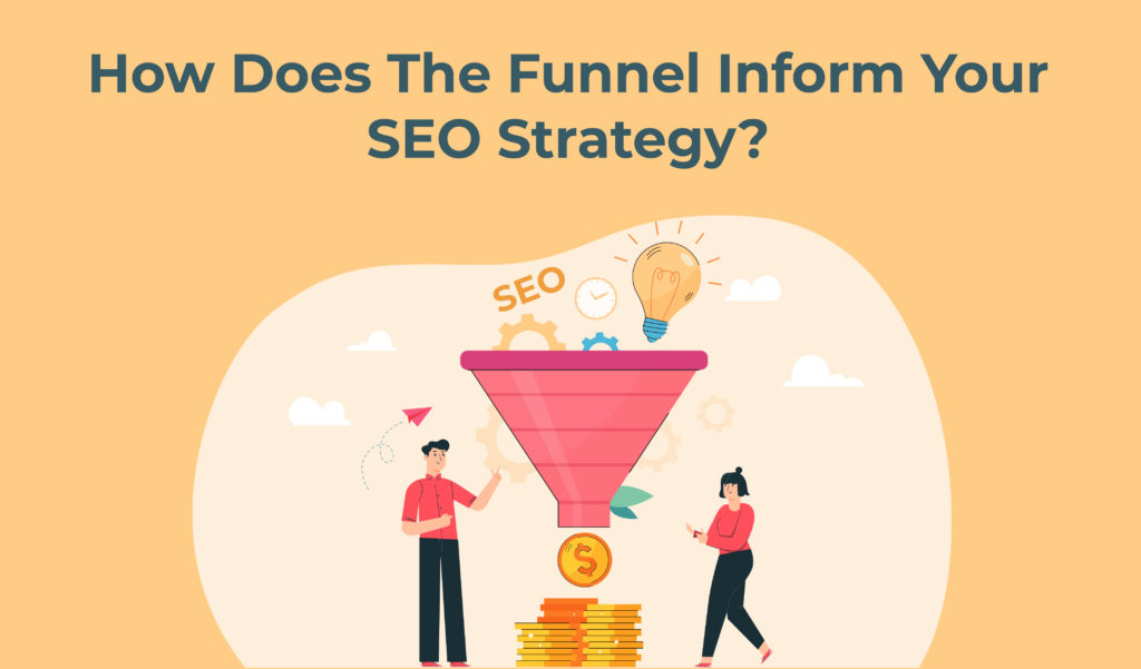 How does the funnel involve your seo startegy