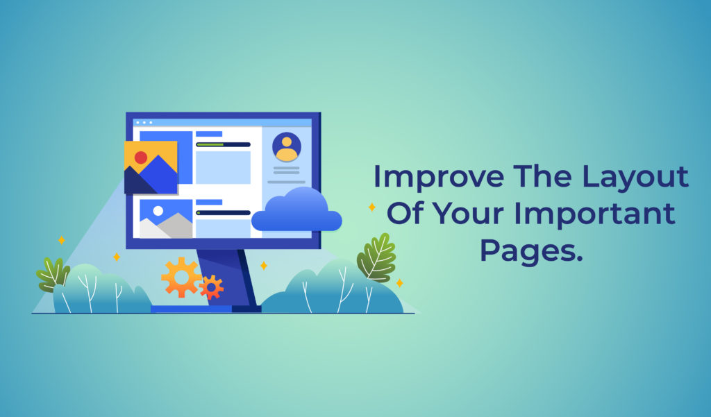 Improve the layout of your important pages