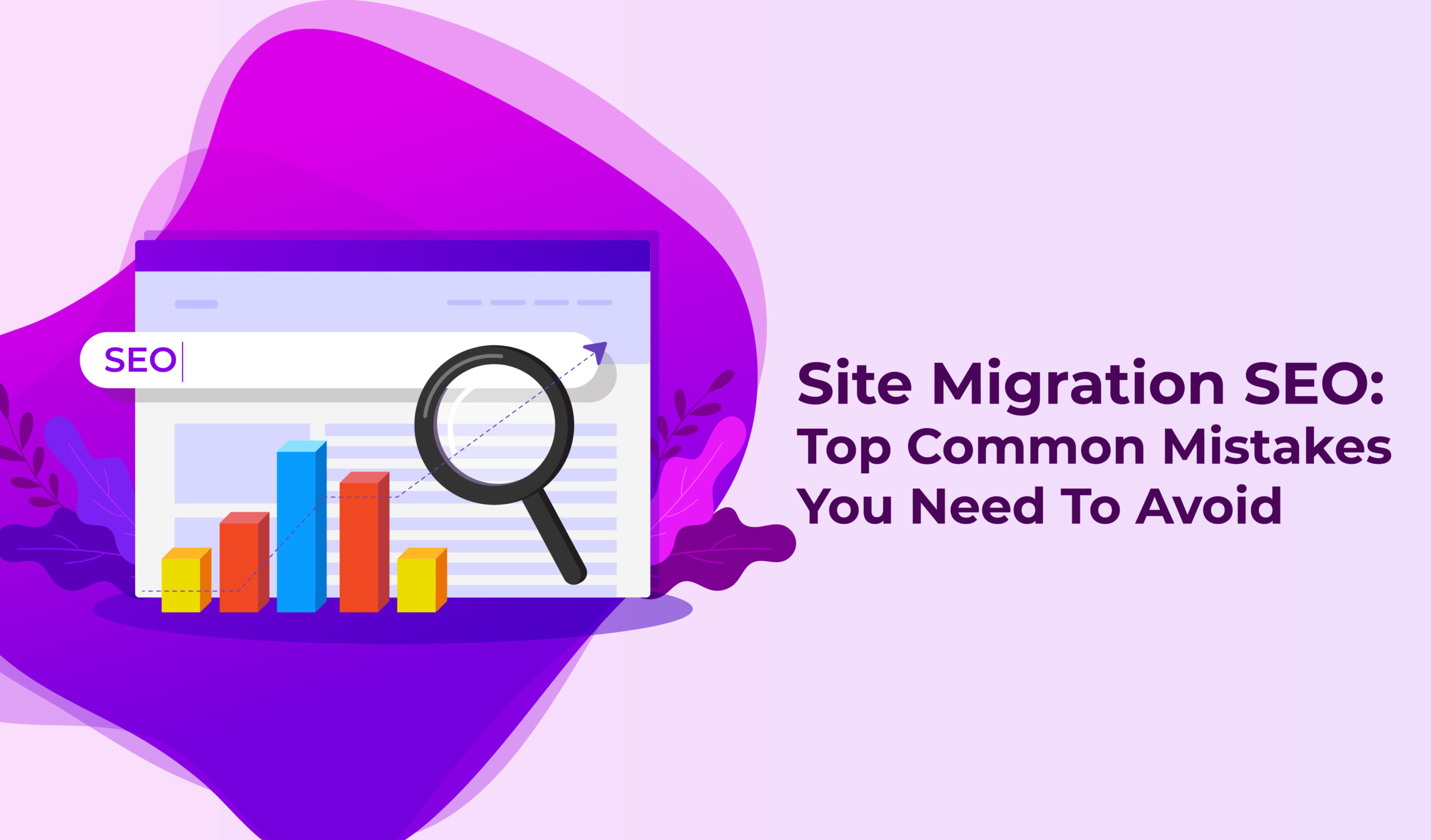 Site migration SEO: Top common mistakes you need to avoid