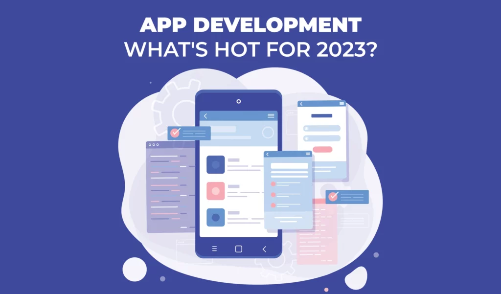 app development what's hot for 2023