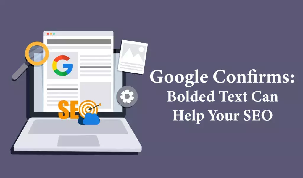 google confirms bolded text can help your seo