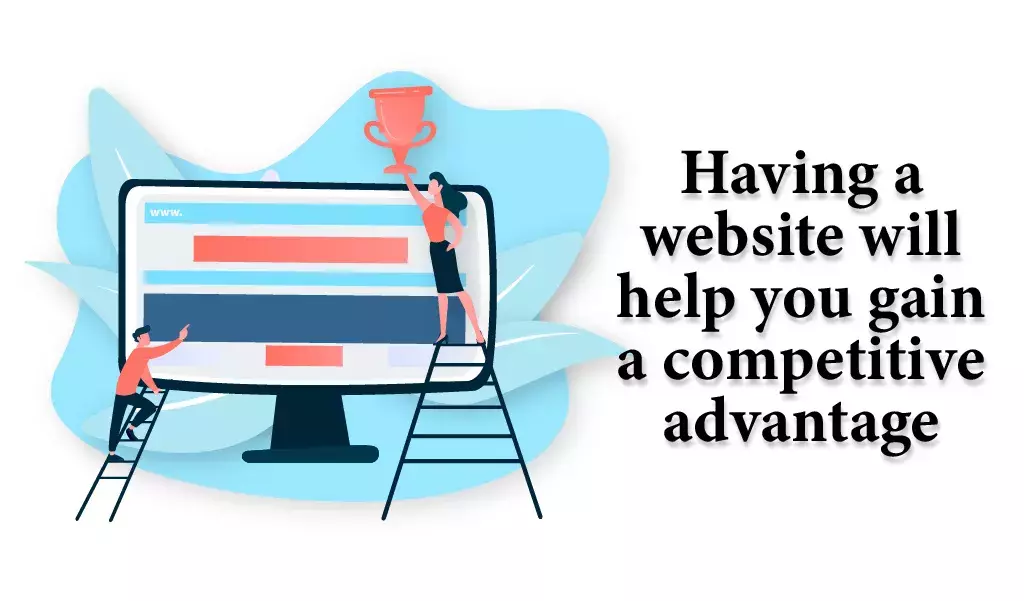 having a website will help you gain a competitive advantage
